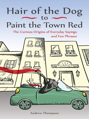 cover image of Hair of the Dog to Paint the Town Red